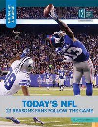 Cover image for Today's NFL: 12 Reasons Fans Follow the Game