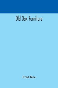 Cover image for Old oak furniture