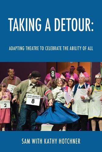 Cover image for Taking A Detour: Adapting Theatre to Celebrate the Ability of All