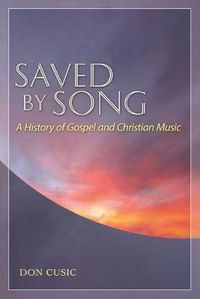 Cover image for Saved by Song: A History of Gospel and Christian Music