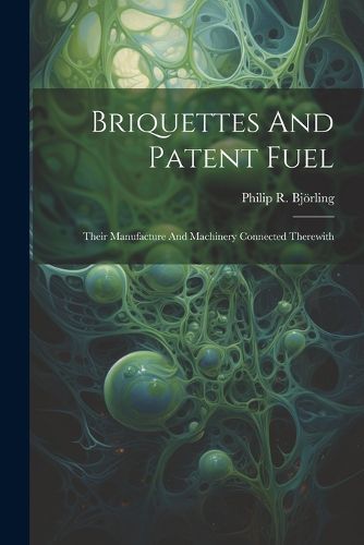 Briquettes And Patent Fuel