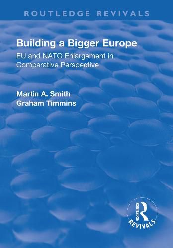 Cover image for Building a Bigger Europe: EU and NATO Enlargement in Comparative Perspective