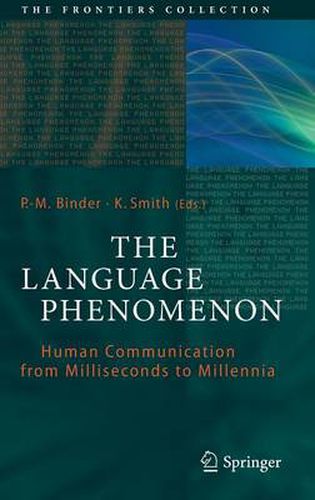 Cover image for The Language Phenomenon: Human Communication from Milliseconds to Millennia