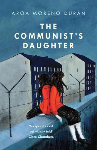 Cover image for The Communist's Daughter: A 'remarkably powerful' novel set in East Berlin