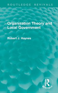 Cover image for Organisation Theory and Local Government