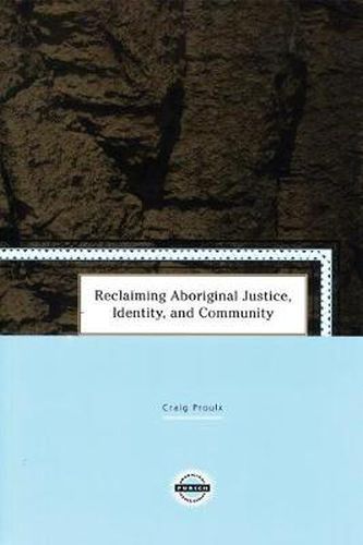 Cover image for Reclaiming Aboriginal Justice, Identity, and Community