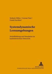 Cover image for Systemdynamische Lernumgebungen: Modellbildung Und Simulation Im Kaufmaennischen Unterricht