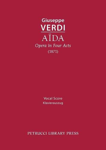 Cover image for Aida, Opera in Four Acts: Vocal Score