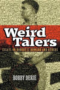 Cover image for Weird Talers: Essays on Robert E. Howard and Others