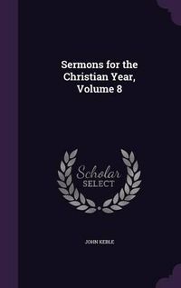 Cover image for Sermons for the Christian Year, Volume 8