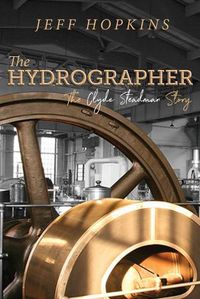 Cover image for The Hydrographer: The Clyde Steadman Story