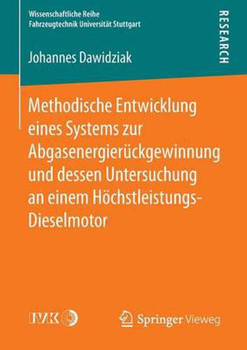 Cover image for Methodische Entwicklung Eines Systems Zur Abgasenergieruckgewinnung Und Dessen Untersuchung an Einem Hoechstleistungs-Dieselmotor