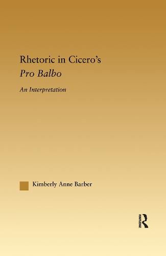 Cover image for Rhetoric in Cicero's Pro Balbo: An Interpretation