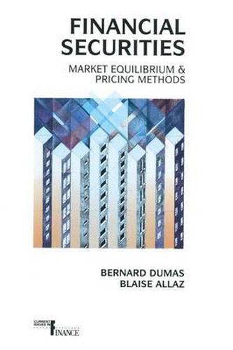 Cover image for Financial Securities: Market Equilibrium and Pricing Methods