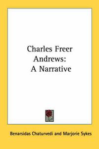 Cover image for Charles Freer Andrews: A Narrative