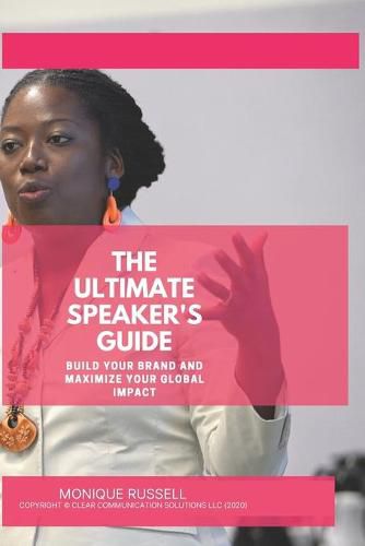 Cover image for The Ultimate Speaker's Guide: Build Your Brand and Maximize Your Global Impact