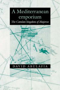 Cover image for A Mediterranean Emporium: The Catalan Kingdom of Majorca