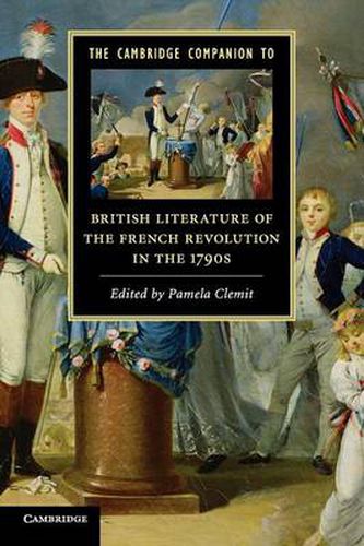 Cover image for The Cambridge Companion to British Literature of the French Revolution in the 1790s