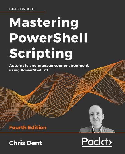 Mastering PowerShell Scripting: Automate and manage your environment using PowerShell 7.1