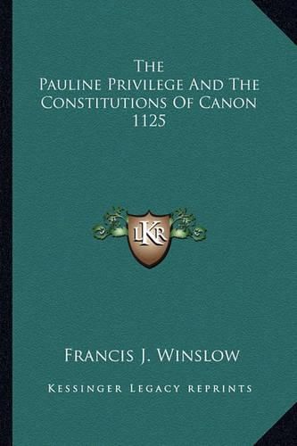 The Pauline Privilege and the Constitutions of Canon 1125