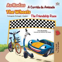 Cover image for The Wheels -The Friendship Race (Portuguese English Bilingual Kids' Book - Portugal): Portuguese Europe