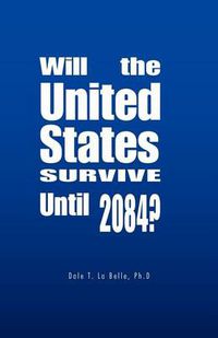 Cover image for Will the United States Survive Until 2084?