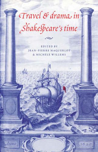 Cover image for Travel and Drama in Shakespeare's Time