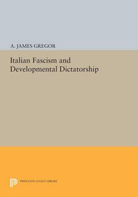 Cover image for Italian Fascism and Developmental Dictatorship