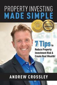 Cover image for Property Investing Made Simple: 7 Tips to Reduce Property Investment Risk & Create Real Wealth