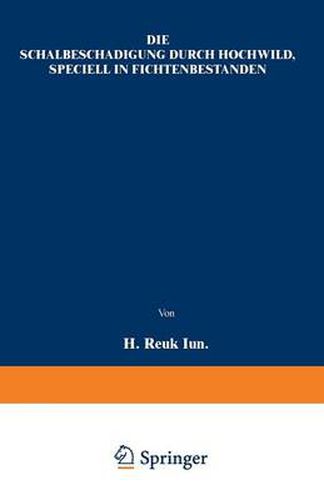 Cover image for Die Schalbeschadigung Durch Hochwild, Speciell in Fichtenbestanden