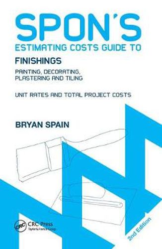 Cover image for Spon's Estimating Costs Guide to Finishings: Painting, Decorating, Plastering and Tiling, Second Edition