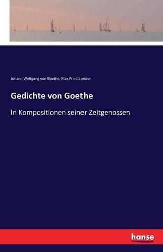 Cover image for Gedichte von Goethe: In Kompositionen seiner Zeitgenossen