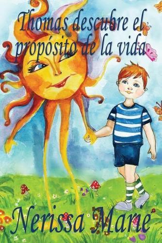 Cover image for Thomas descubre el proposito de la vida (libro de ninos sobre el proposito de la vida, cuentos infantiles, libros infantiles, libros para los ninos, libros para ninos, bebes, libros infantiles, bebes)