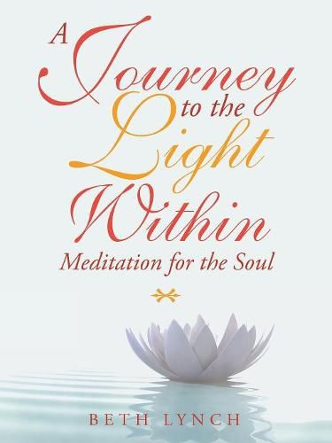 Cover image for A Journey to the Light Within: Meditation for the Soul