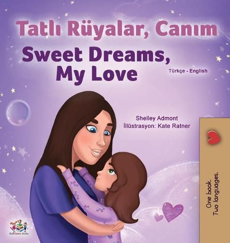 Sweet Dreams, My Love (Turkish English Bilingual Children's Book)