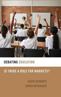 Cover image for Debating Education: Is There a Role for Markets?