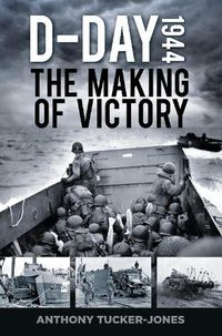 Cover image for D-Day 1944: The Making of Victory