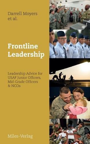 Cover image for Frontline Leadership: Leadership Advice for USAF Junior Officers, Mid-Grade Officers, & NCOs