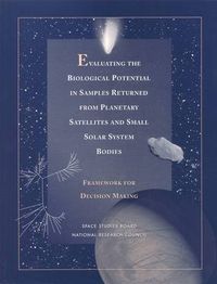 Cover image for Evaluating the Biological Potential in Samples Returned from Planetary Satellites and Small Solar System Bodies: Framework for Decision Making