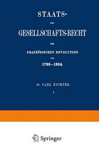 Staats- Und Gesellschafts-Recht Der Franzoesischen Revolution Von 1789-1804