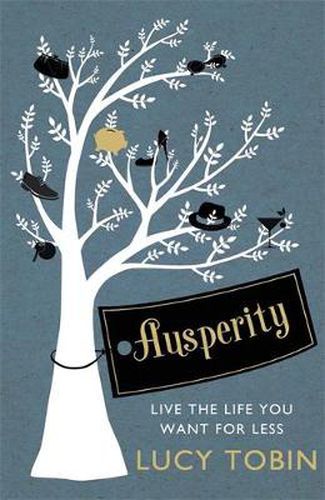 Cover image for Ausperity: Live the Life You Want for Less