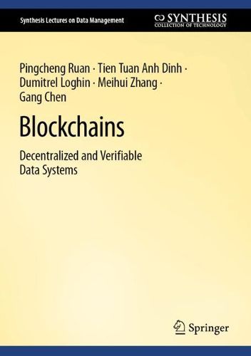 Cover image for Blockchains: Decentralized and Verifiable Data Systems