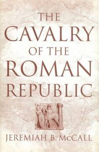 Cover image for The Cavalry of the Roman Republic