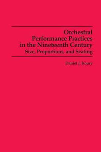 Cover image for Orchestral Performance Practices in the Nineteenth Century: Size, Proportions, and Seating