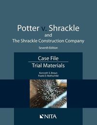 Cover image for Potter V. Shrackle and the Shrackle Construction Company: Case File, Trial Materials