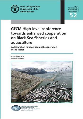 Cover image for GFCM high-level conference towards enhanced cooperation on Black Sea fisheries and aquaculture: a declaration to boost regional cooperation in the sector, 24-25 October 2016, Bucharest, Romania