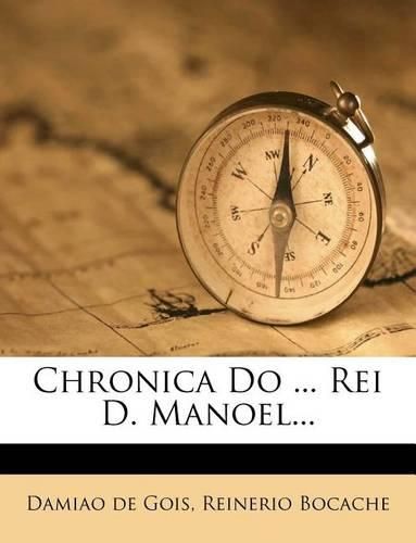 Cover image for Chronica Do ... Rei D. Manoel...