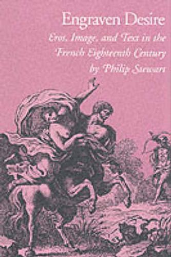 Cover image for Engraven Desire: Eros, Image, and Text in the French Eighteenth Century