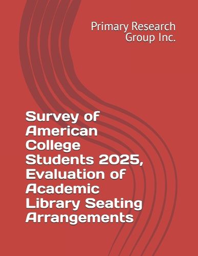 Cover image for Survey of American College Students 2025, Evaluation of Academic Library Seating Arrangements