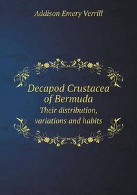 Cover image for Decapod Crustacea of Bermuda Their distribution, variations and habits